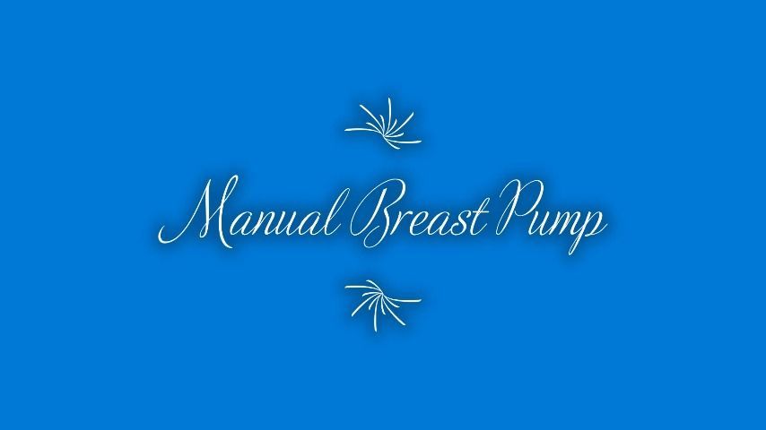Manual Breast Pumping