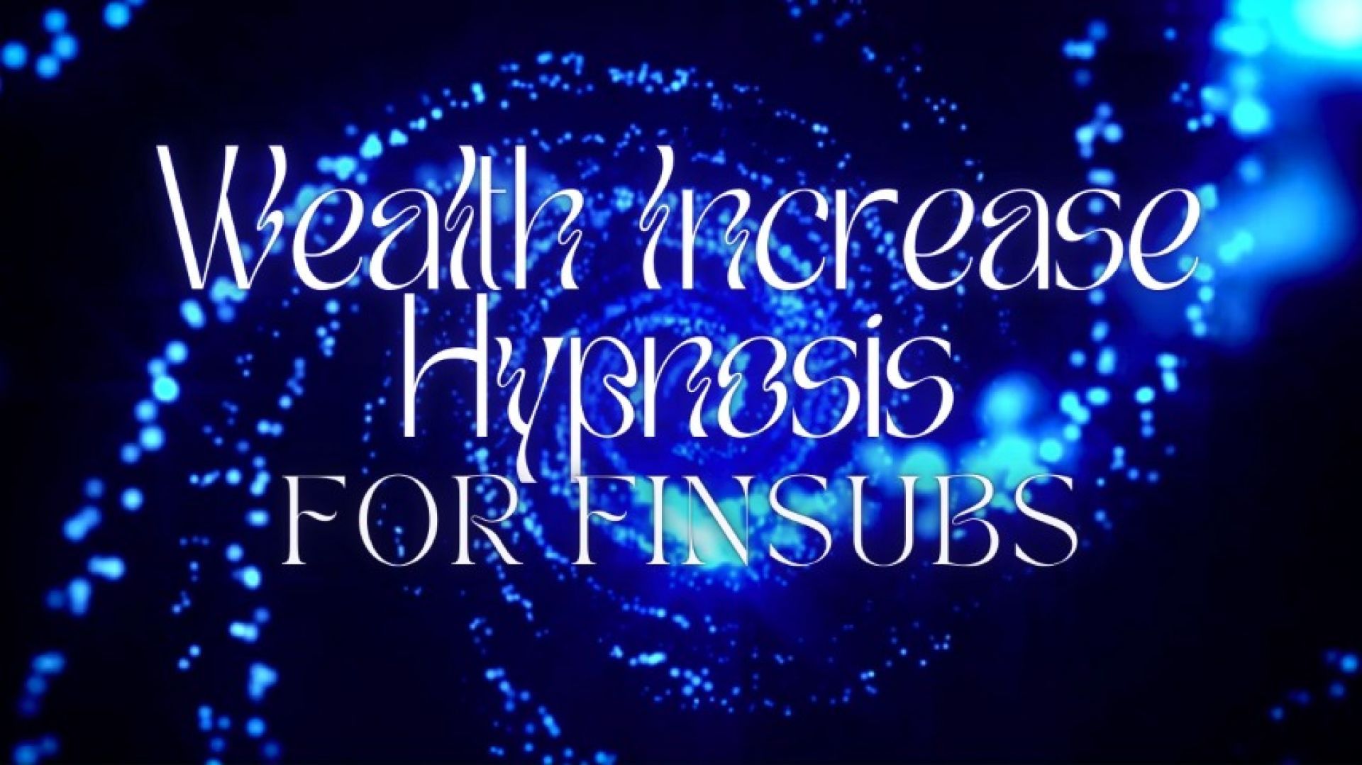 Wealth Increase Hypnotherapy For Finsubs