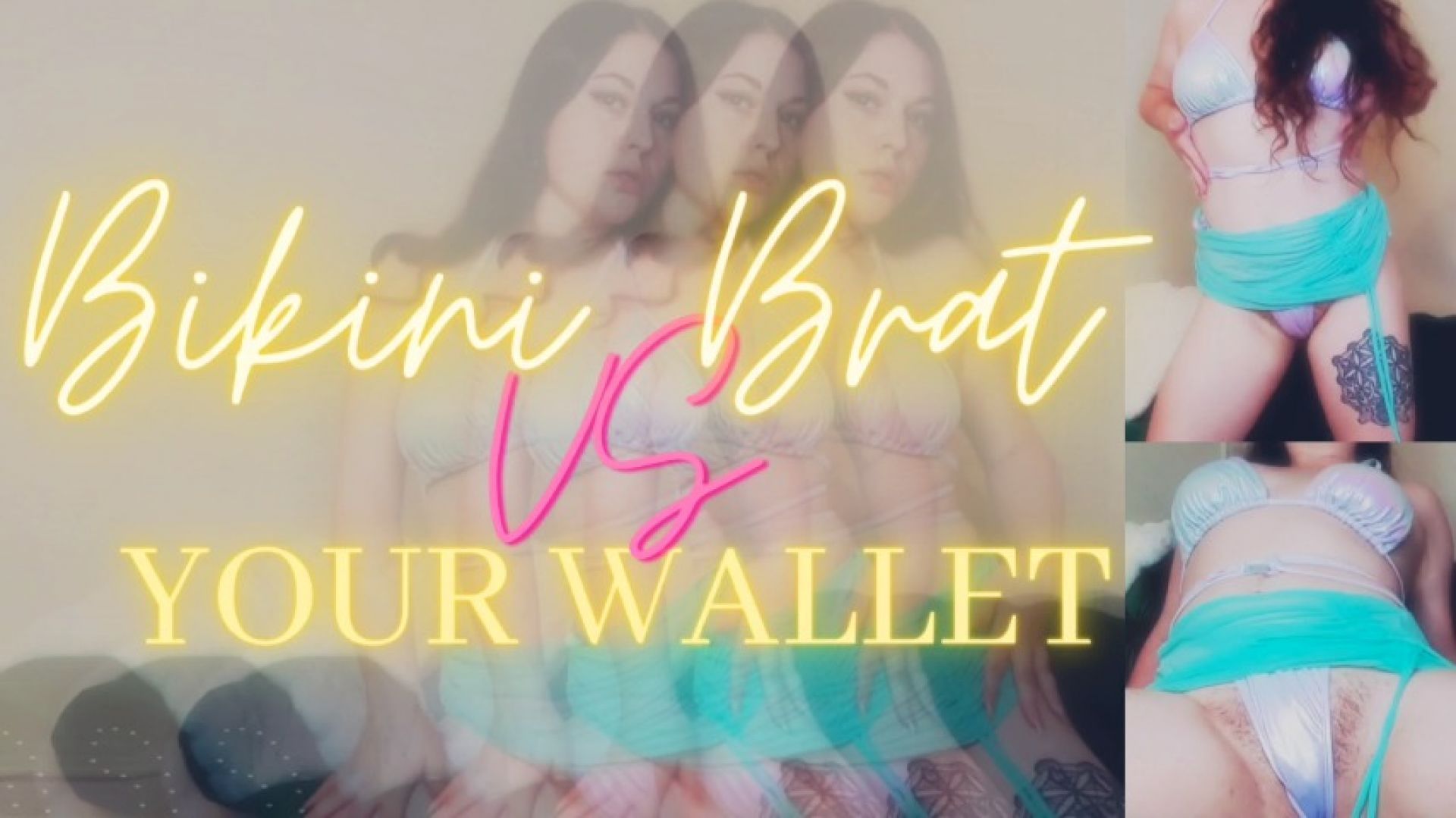 Bikini Brat VS Your Wallet /// Findom Mesmerize Mindfuck