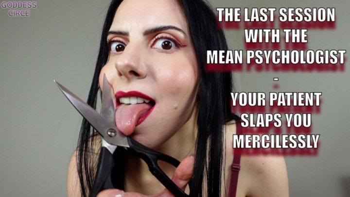 YOUR PATIENT SLAPS YOU MERCILESSLY