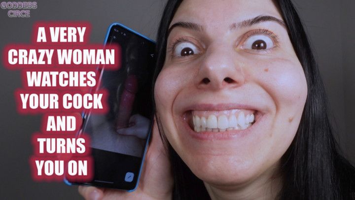 A VERY CRAZY WOMAN WATCHES YOUR COCK AND TURNS YOU ON