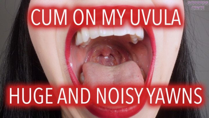 CUM ON MY UVULA HUGE AND NOISY YAWNS Video request