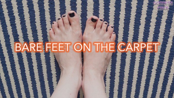 BARE FEET ON THE CARPET