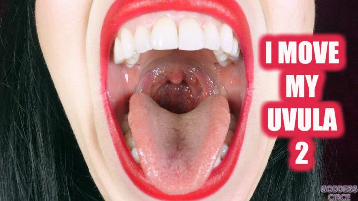 I MOVE MY UVULA 2