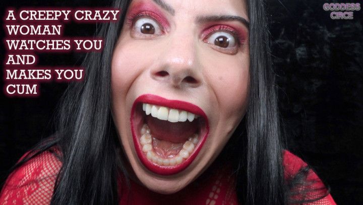 A CREEPY CRAZY WOMAN WATCHES YOU AND MAKES YOU CUM