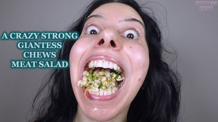 A CRAZY STRONG GIANTESS CHEWS MEAT SALAD Video request