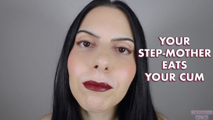 YOUR STEP-MOTHER EATS YOUR CUM Video request