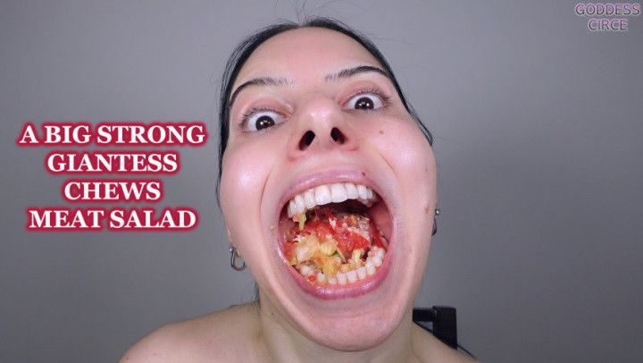 A BIG STRONG GIANTESS CHEWS MEAT SALAD Video request