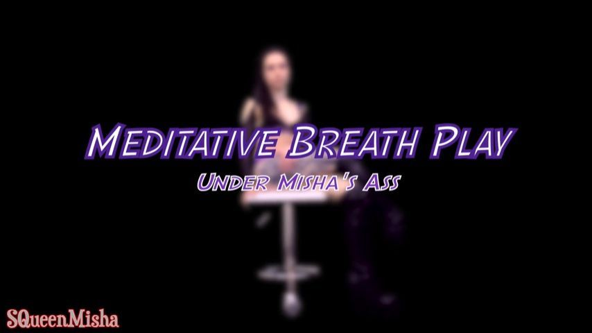 Meditative Breath Play Under Misha's Ass