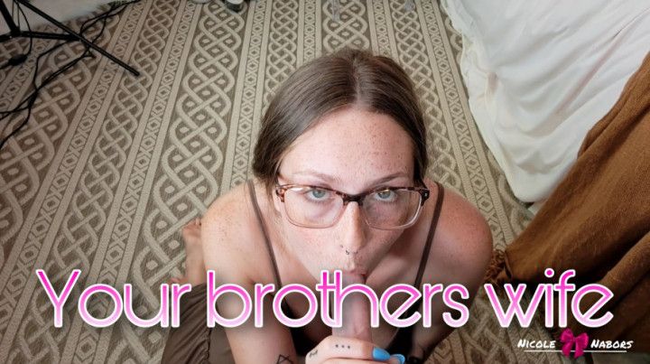 Your brothers wife