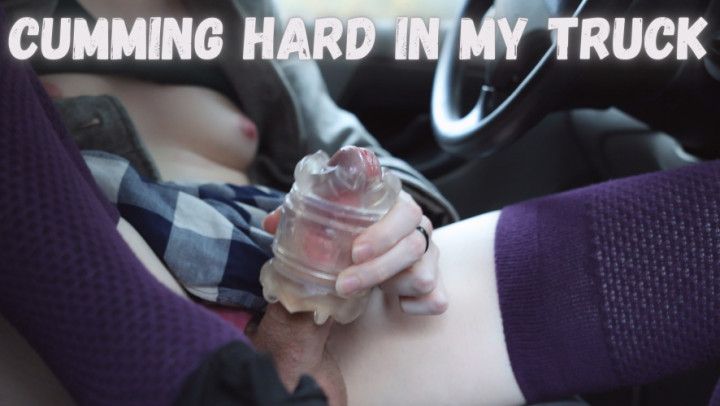 Cumming hard in my Truck