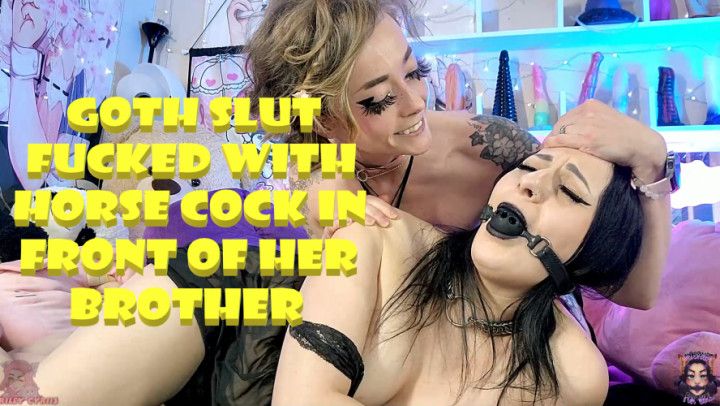 Goth Slut Horse Fucked in Front of Bro