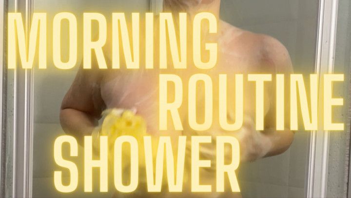 Morning routine. Shower