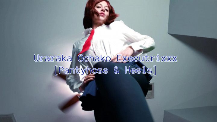 Uraraka Ochako Executrixxx [Pantyhose &amp; Heels