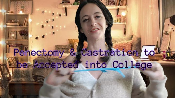 Penectomy &amp; Castration to be Accepted into College