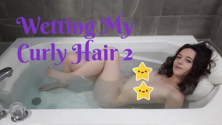 Wetting My Curly Hair #2