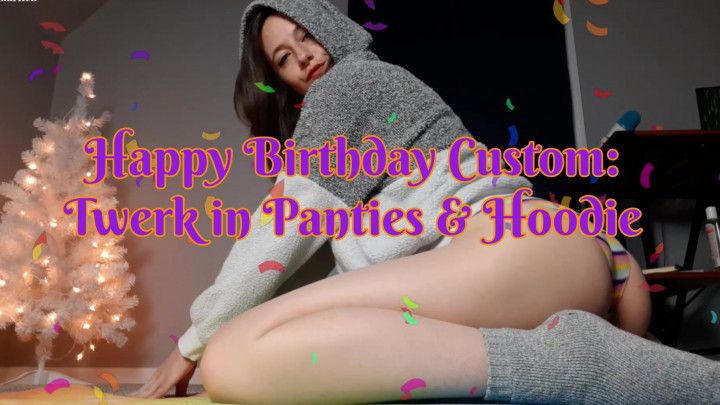 Happy B Day: Twerk in Panties &amp; Hoodie