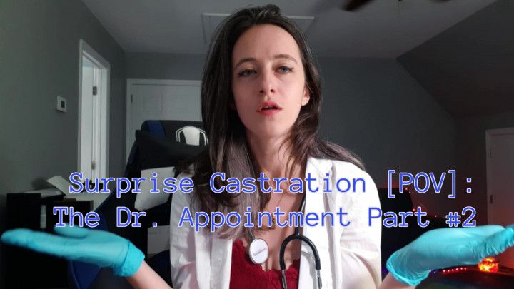 Surprise Castration [POV]: The Dr. Appointment Part #2