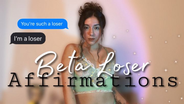 Beta Loser Affirmations