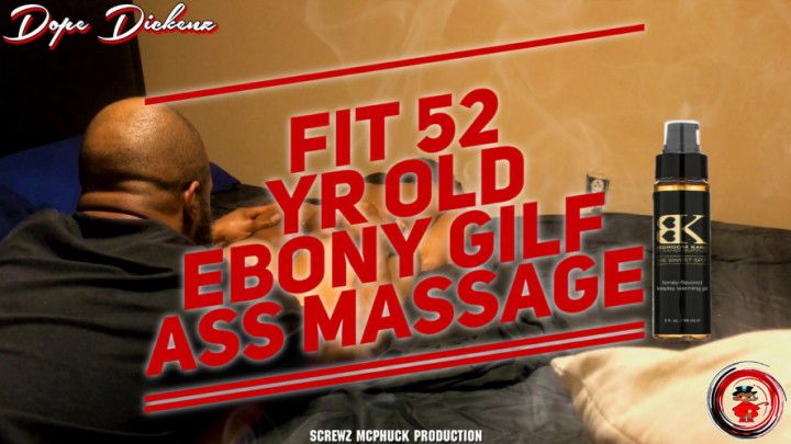 52 Year Old Ebony GILF Ass Massage