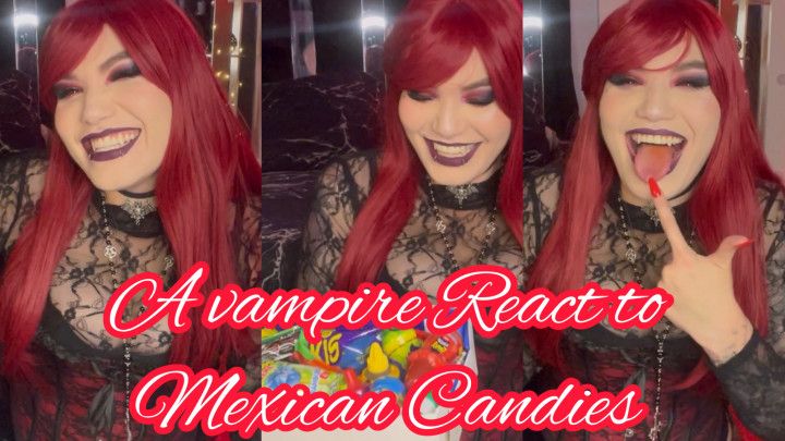 A vampire React to Mexican Candies