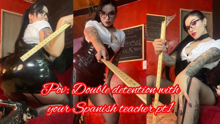 Pov: Double Detention With Your Spanish Teacher, Pt 1