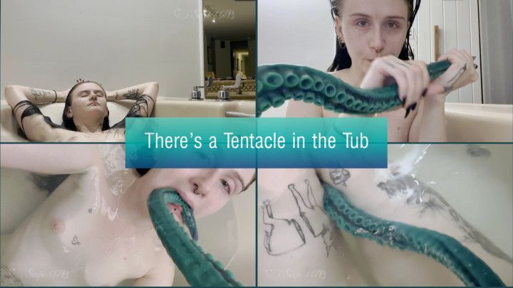 There's a Tentacle in the Tub