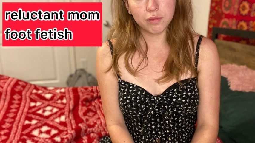 Reluctant Mom Foot Fetish