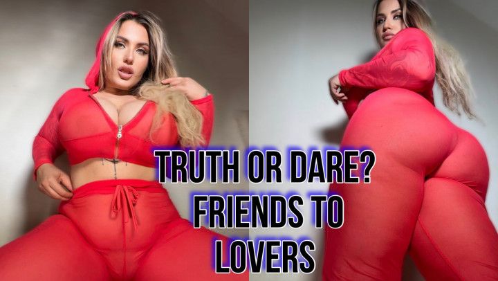 Truth or Dare - Friends to Lovers