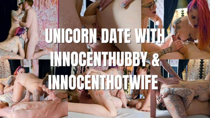 UNICORN DATE WITH INNOCENTHUBBY &amp; INNOCENTHOTWIFE