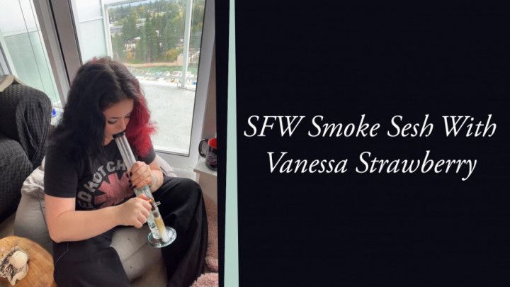 SFW Smoke Sesh with Vanessa Strawberry