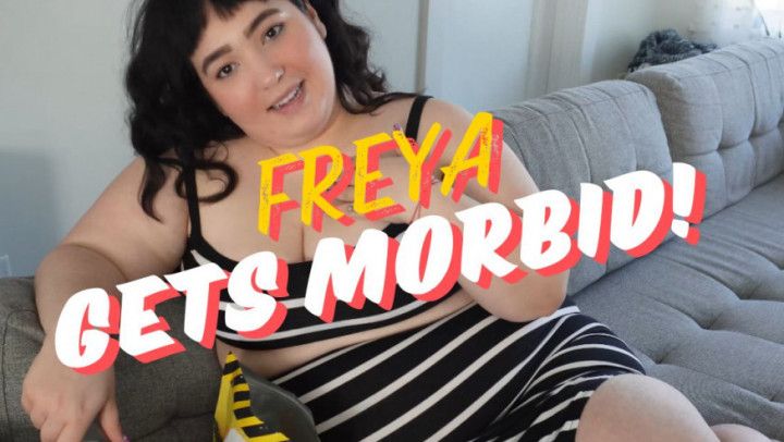 Freya Gets Morbid