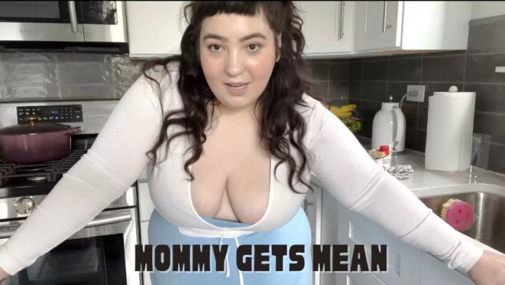 Mommy Gets Mean