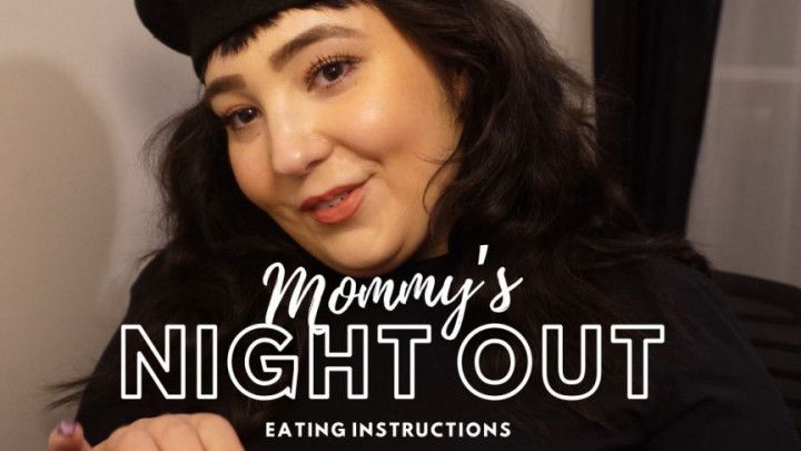 Mommy's Night Out * Eating Instructions