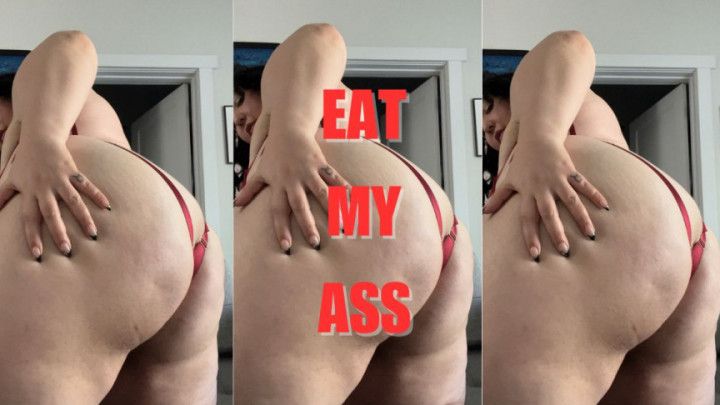 EAT MY FAT ASS