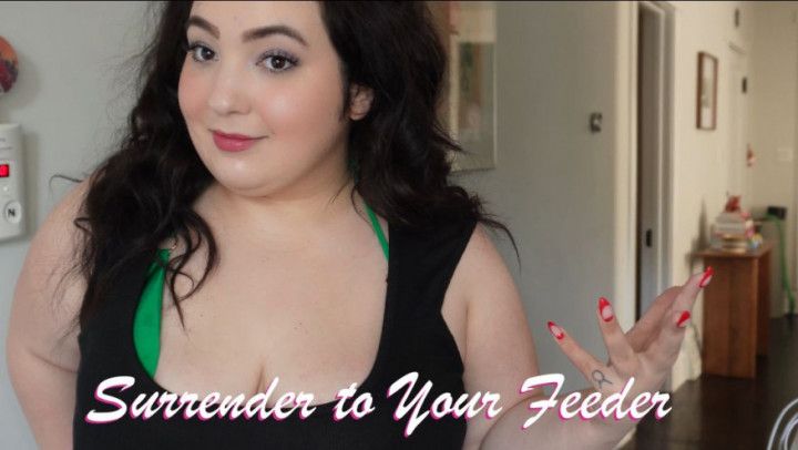 Surrender to Your Feeder