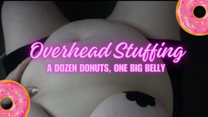 Overhead Stuffing: A Dozen Donuts, One Big Belly