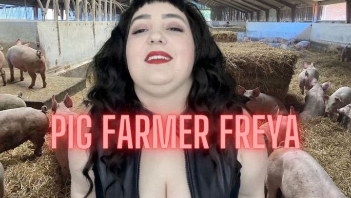 Pig Farmer Freya