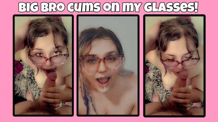 Big Bro Cums On My Glasses