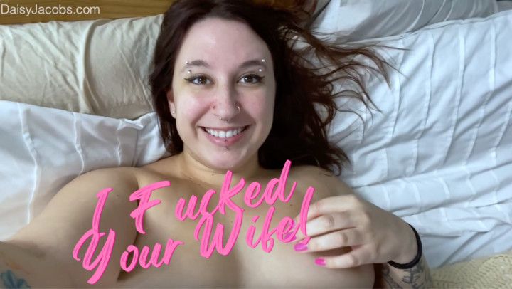 I Fucked Your Wife