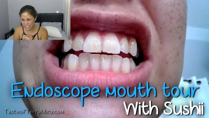 Endoscope Mouth Tour - Sushii Xhyvette