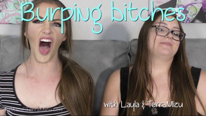 Burping Bitches - Layla Moore &amp; TerraMiz