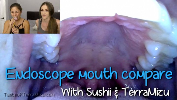 Endoscope Mouth Compare - Sushii &amp; Terra