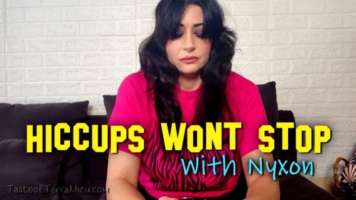 Hiccups Won't Stop - Nyxon