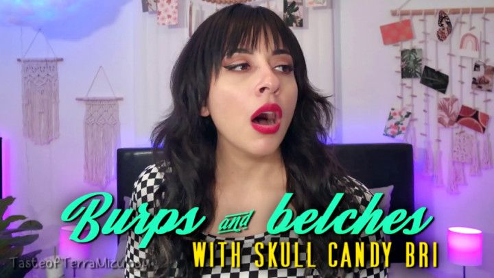 Burps &amp; Belches - Skull Candy Bri