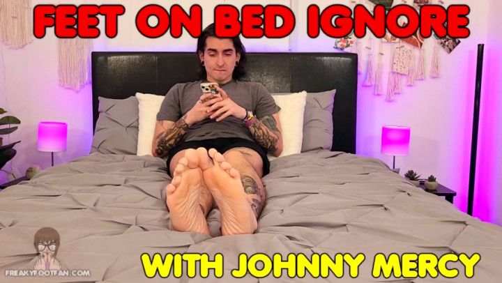 Feet on bed ignore - Johnny Mercy