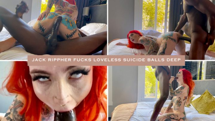 Jack Rippher fucks Loveless Suicide balls deep