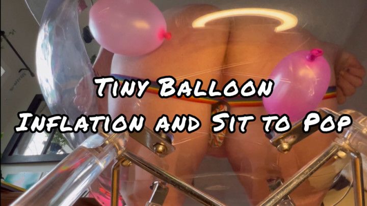 Tiny Balloon Blow to Pop and Sit to Pop