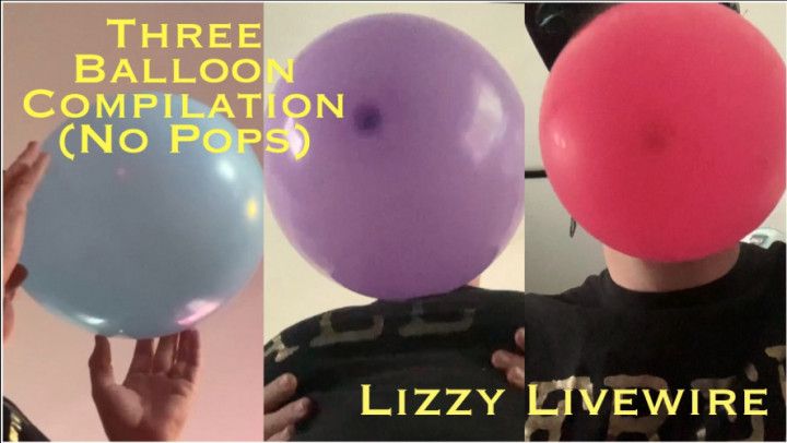 Three Balloon Compilation- No Pops