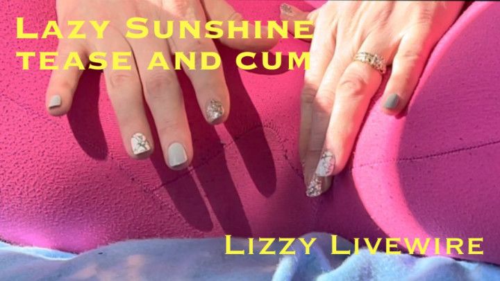 Lazy Sunshine Tease and Cum